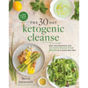The 30-Day Ketogenic Cleanse: Reset Your Metabolism with 160 Tasty Whole-Food Recipes & a Guided Meal Plan - Paperback