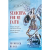 Searching for my Faith: A Cop's Struggle with Good and Evil and the Question: "Is God Real?" - Paperback
