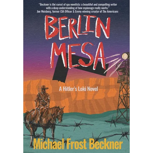 Berlin Mesa: A WWII Thriller set in the American West (A Hitler's Loki Novel) - Hardcover