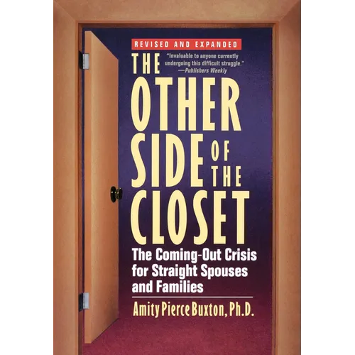 The Other Side of the Closet: The Coming-Out Crisis for Straight Spouses and Families - Paperback