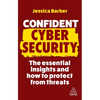 Confident Cyber Security: The Essential Insights and How to Protect from Threats - Hardcover