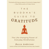 The Buddha's Guide to Gratitude: The Life-Changing Power of Every Day Mindfulness (Stillness, Shakyamuni Buddha, for Readers of You Are Here by Thich - Paperback