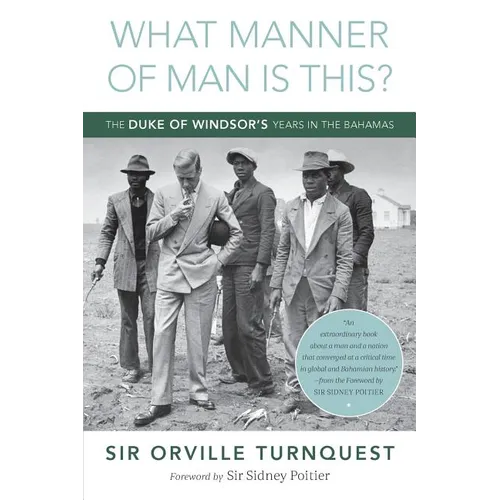 What Manner of Man Is This?: The Duke of Windsor's Years in The Bahamas - Paperback