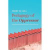 Pedagogy of the Oppressor: Experiential Education on the Us/Mexico Border - Paperback