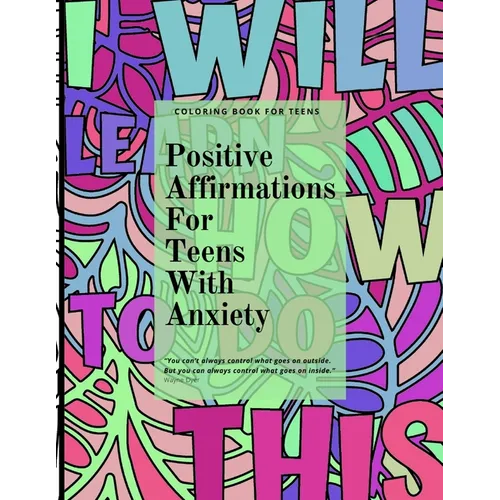 Positive Affirmations for Teens With Anxiety - Paperback