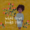 What Love Looks Like - Hardcover