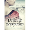 Delicate Brushstrokes - Hardcover