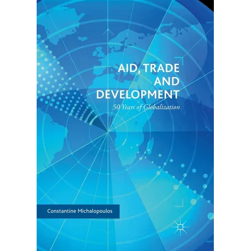 Aid, Trade and Development: 50 Years of Globalization - Paperback