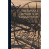 The Refugee Loyalists of Connecticut - Paperback