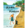 The Old Man and the Penguin: A True Story of True Friendship - Hardcover