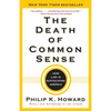 The Death of Common Sense: How Law Is Suffocating America - Paperback