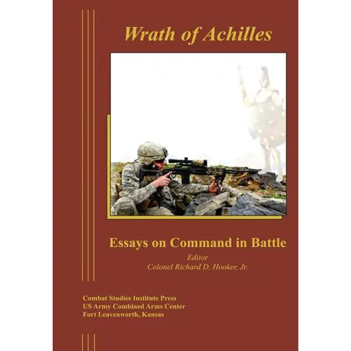 Wrath of Achilles: Essays on Command in Battle - Paperback
