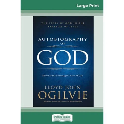 Autobiography of God: The Story of God in the Parables of Jesus (16pt Large Print Edition) - Paperback