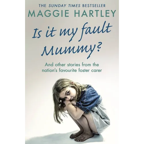Is It My Fault Mummy?: And Other True Stories from the Nation's Favourite Foster Carer - Paperback
