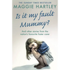 Is It My Fault Mummy?: And Other True Stories from the Nation's Favourite Foster Carer - Paperback