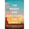 The Bright Side Sanctuary for Animals - Paperback