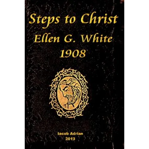 Steps to Christ Ellen G. White 1908 - Paperback