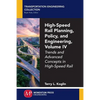 High-Speed Rail Planning, Policy, and Engineering, Volume IV: Trends and Advanced Concepts in High-Speed Rail - Paperback