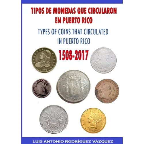 Types of Coins That Circulate in Puerto Rico (1508-2017) - Paperback