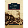Fargo, North Dakota: 1870-1940 - Hardcover