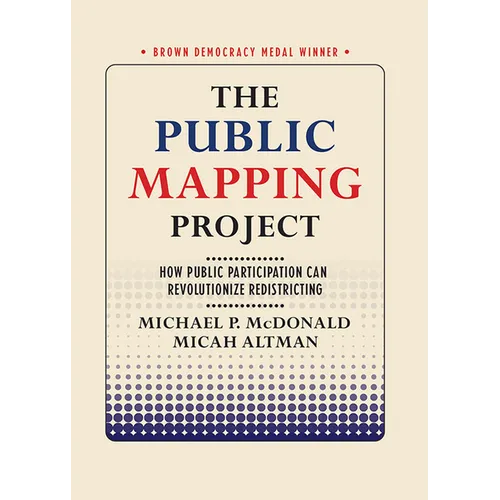 The Public Mapping Project: How Public Participation Can Revolutionize Redistricting - Paperback