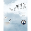 Where is Wild?: A Descriptive Word Journey for Children - Paperback