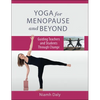 Yoga for Menopause and Beyond: Guiding Teachers and Students Through Change - Paperback
