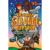 Absurdly Strange But True: Weird, Crazy and Straight Out Outrageous Facts and Stories That You Won't Believe are True! - Paperback