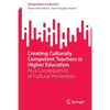 Creating Culturally Competent Teachers in Higher Education: As a Consequence of Cultural Immersion - Paperback