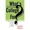What's College For?: The Struggle to Define American Higher Education - Paperback