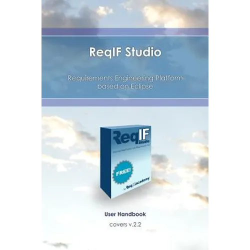 ReqIF Studio: Requirements Engineering Platform based on Eclipse - Paperback