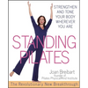 Standing Pilates: Strengthen and Tone Your Body Wherever You Are - Paperback