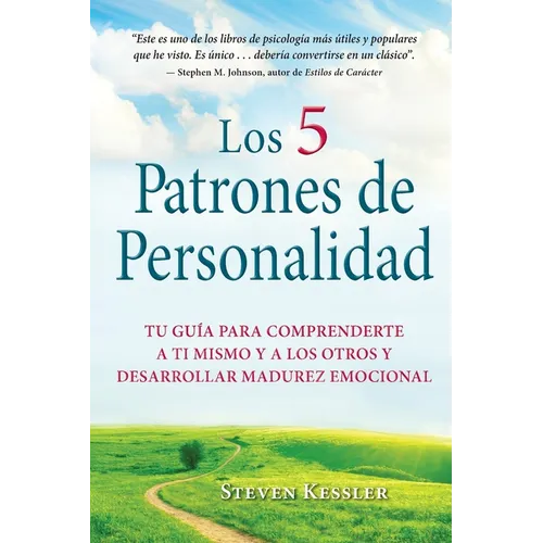Los 5 Patrones de Personalidad: Tu guía para comprenderte a ti mismo y a los otros y desarrollar madurez emocional - Paperback