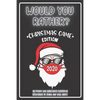 Would You Rather Christmas Game Edition: A Fun Challenging Questions for Kids Teens and The Whole Family (Perfect Stocking Stuffer Ideas) - Paperback