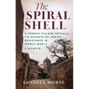 The Spiral Shell: A French Village Reveals Its Secrets of Jewish Resistance in World War II - Hardcover