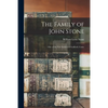 The Family of John Stone: One of the First Settlers of Guilford, Conn. - Paperback