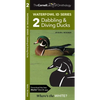 Cornell Lab of Ornithology Waterfowl Id Series: 2 Dabbling & Diving Ducks: Cornell Lab of Ornithology Bird Id Series - Paperback