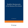 Buddhist Backgrounds of the Burmese Revolution - Paperback