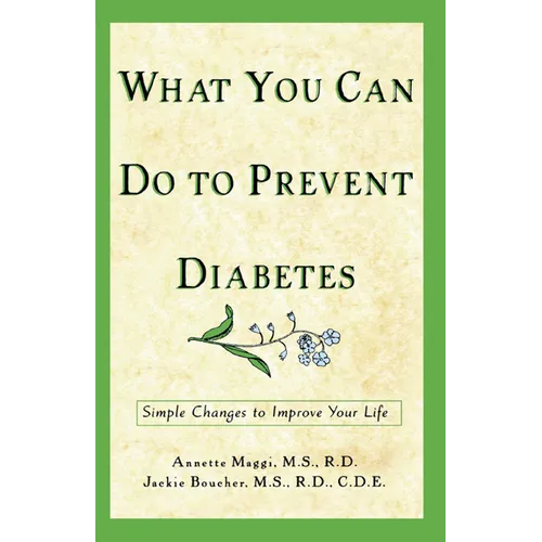 What You Can Do to Prevent Diabetes: Simple Changes to Improve Your Life - Paperback