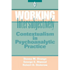 Working Intersubjectively: Contextualism in Psychoanalytic Practice - Paperback