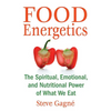 Food Energetics: The Spiritual, Emotional, and Nutritional Power of What We Eat - Paperback