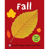 Fall (Bright Baby Touch and Feel) - Board Book