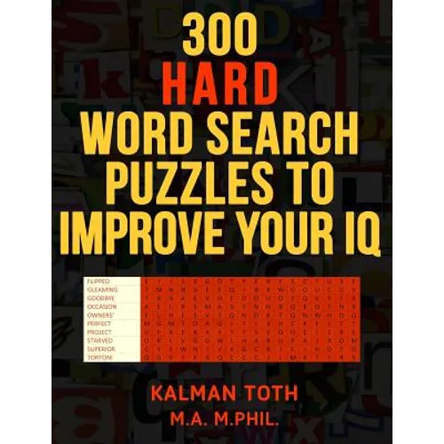 300 Hard Word Search Puzzles to Improve Your IQ: Fascinating Themes - Paperback