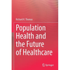 Population Health and the Future of Healthcare - Paperback