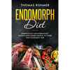 Endomorph Diet: Strategically Use Intermittent Fasting and Flexible Dieting to Work with Your Body Type - Paperback