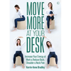 Move More at Your Desk: Reduce Back Pain and Increase Your Energy at Work - Paperback