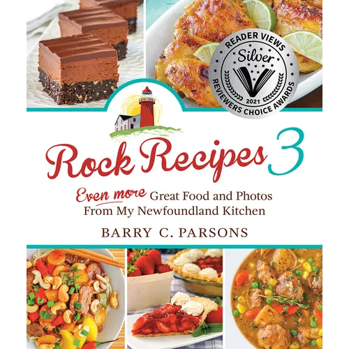 Rock Recipes 3: Even More Great Food and Photos from My Newfoundland Kitchen - Paperback