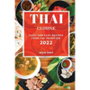 Thai Cuisine 2022: Tasty and Easy Recipes from the Tradition - Paperback