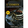 IC Cookbook: 40+ Smoothies, Dessert and Breakfast Recipes designed for Interstitial Cystitis Diet - Paperback