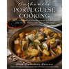 Authentic Portuguese Cooking: More Than 185 Classic Mediterranean-Style Recipes of the Azores, Madeira and Continental Portugal - Paperback
